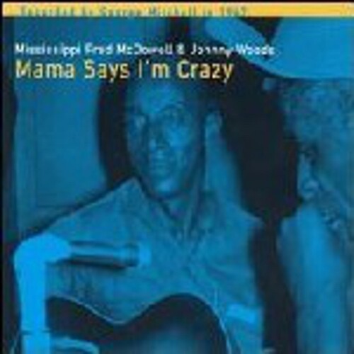 Mississippi Fred McDowell: Mama Says I'm Crazy - COMPACT DISCS