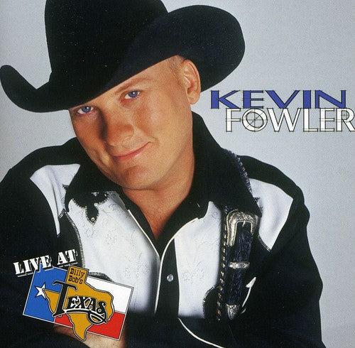 Kevin Fowler: Live at Billy Bob's Texas - COMPACT DISCS