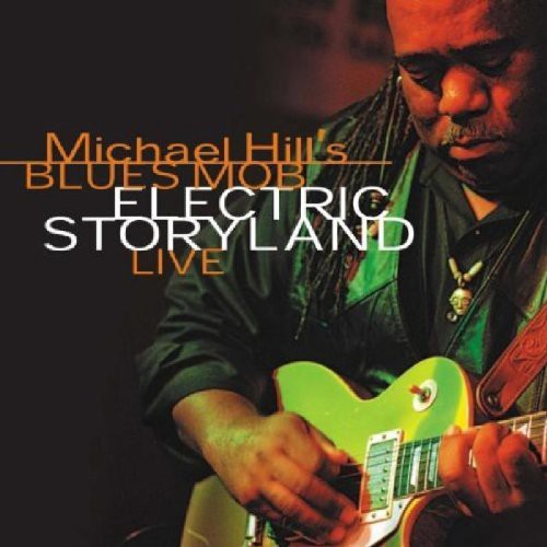 Michael Hill & Blues Mob: Electric Storyland Live - COMPACT DISCS