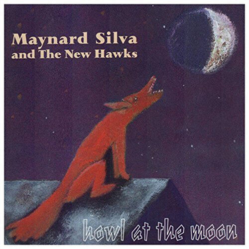 Maynard Silva & New Hawks: Howl at the Moon - COMPACT DISCS