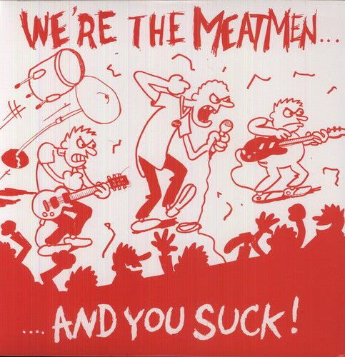 The Meatmen: We're the Meatmen & You Suck - VINYL LP
