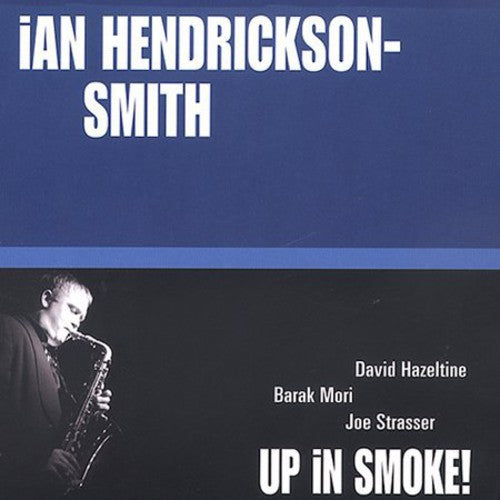 Ian Hendrickson-Smith: Up in Smoke - COMPACT DISCS