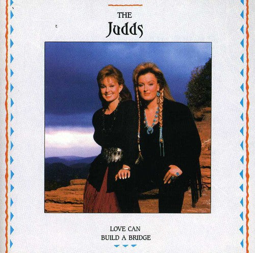 The Judds: Love Can Build a Bridge - COMPACT DISCS