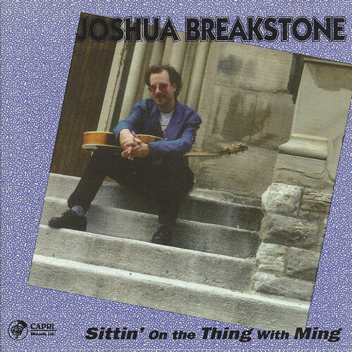 Joshua Breakstone: Sittin on the Thing with Ming - COMPACT DISCS