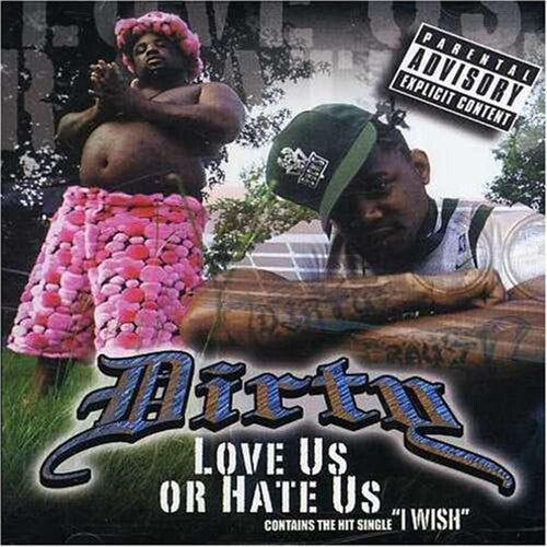 Dirty: Love Us or Hate Us - COMPACT DISCS