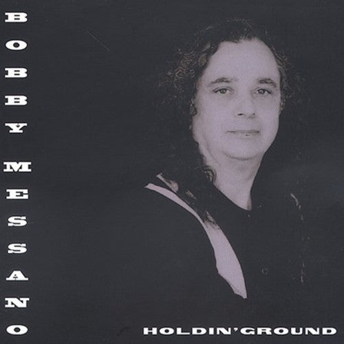 Bobby Messano: Holdin' Ground - COMPACT DISCS
