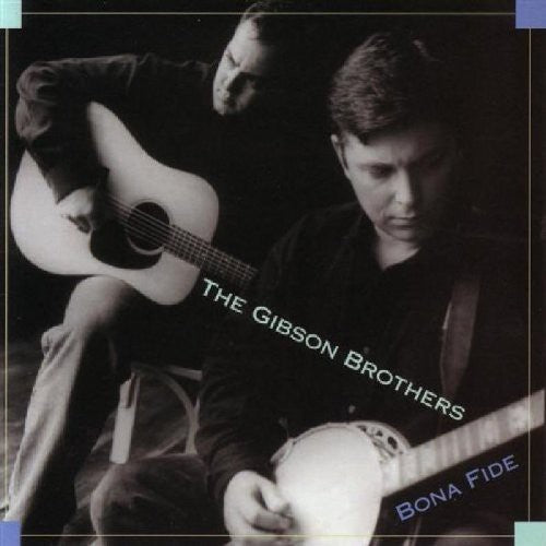 The Gibson Brothers: Bona Fide - COMPACT DISCS