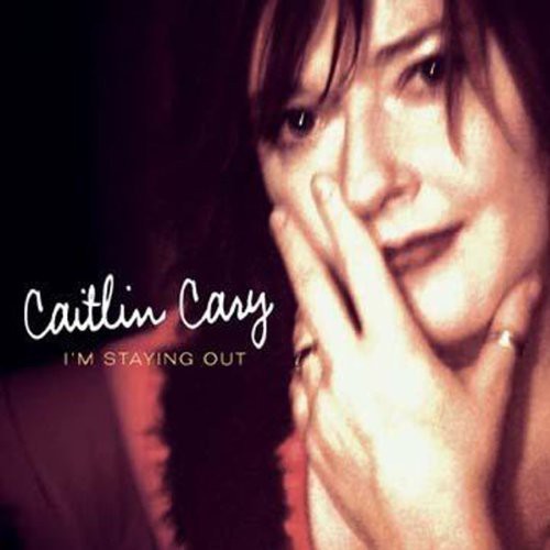 Caitlin Cary: I'm Staying Out - COMPACT DISCS