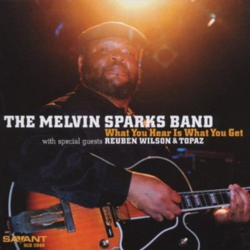 Melvin Sparks: What You Hear Is What You Get - COMPACT DISCS