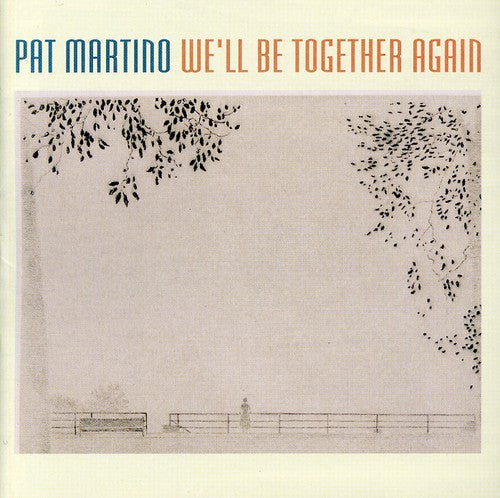 Pat Martino: We'll Be Together Again - COMPACT DISCS