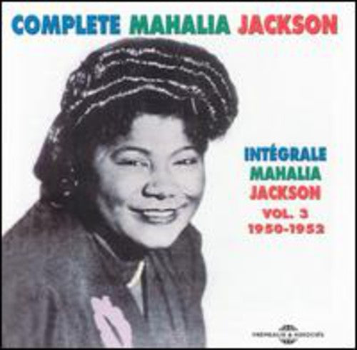 Mahalia Jackson: Vol. 3-Integrale 1950-52 - COMPACT DISCS
