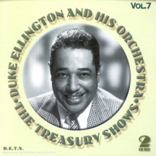 Duke Ellington & His Orchestra: Treasury Shows, Vol. 7 - COMPACT DISCS