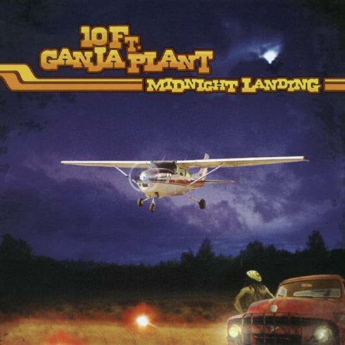 10 Ft. Ganja Plant: Midnight Landing - COMPACT DISCS