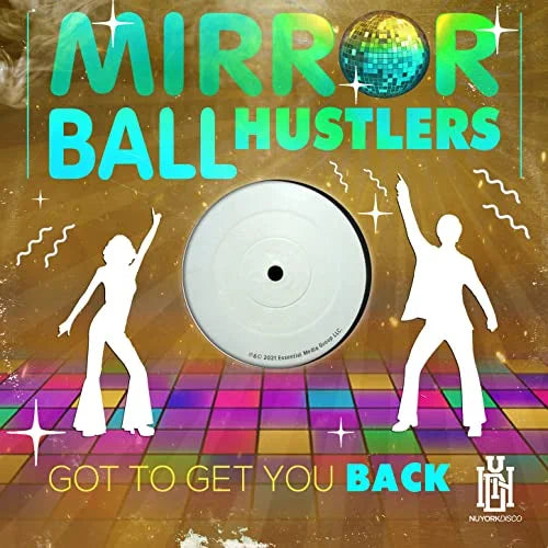 Mirror Ball Hustlers: Got To Get You Back - COMPACT DISCS