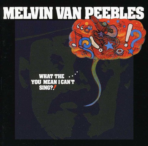 Melvin Van Peebles: What The...You Mean I Can't Sing? - COMPACT DISCS