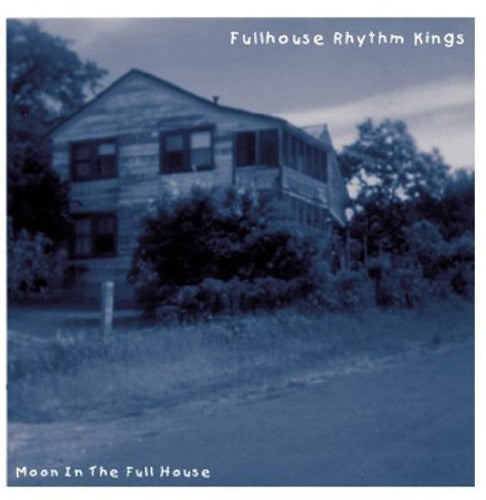 Fullhouse Rhythm Kings: Moon in the Full House - COMPACT DISCS