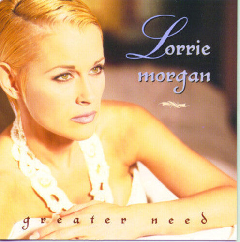 Lorrie Morgan: Greater Need - COMPACT DISCS