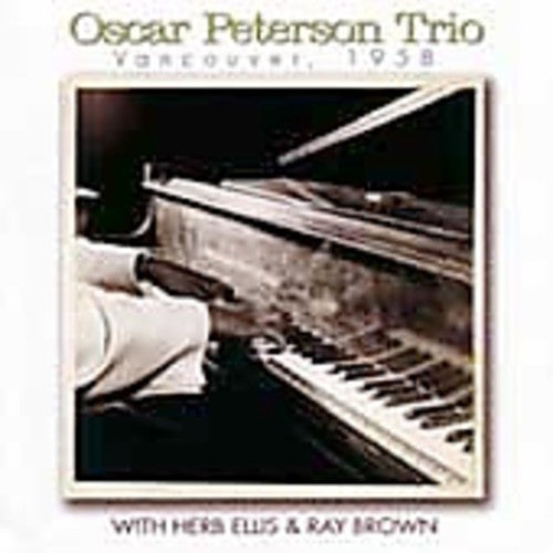 Oscar Peterson Trio: Vancouver 1958 - COMPACT DISCS