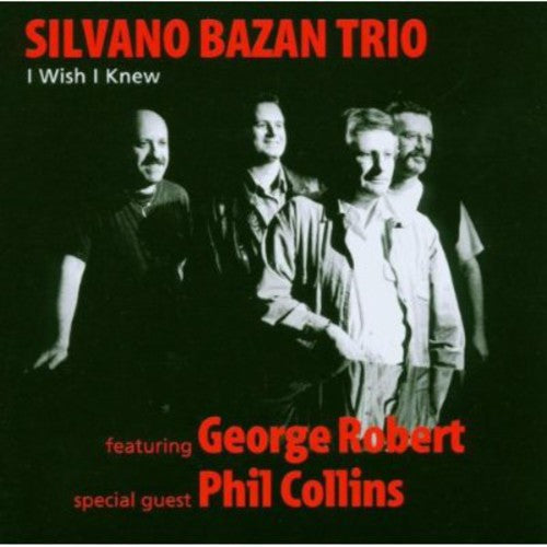 Silvano Bazan: I Wish I Knew - COMPACT DISCS
