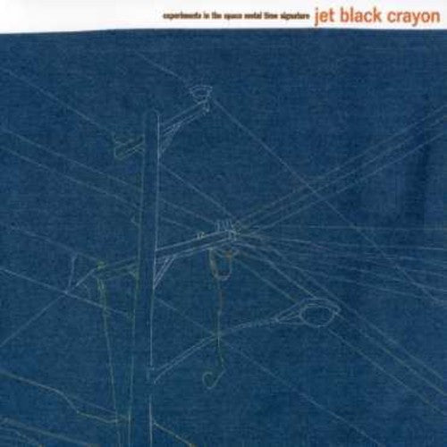 Jet Black Crayon: Experiments in the Space Metal Time Signature - COMPACT DISCS