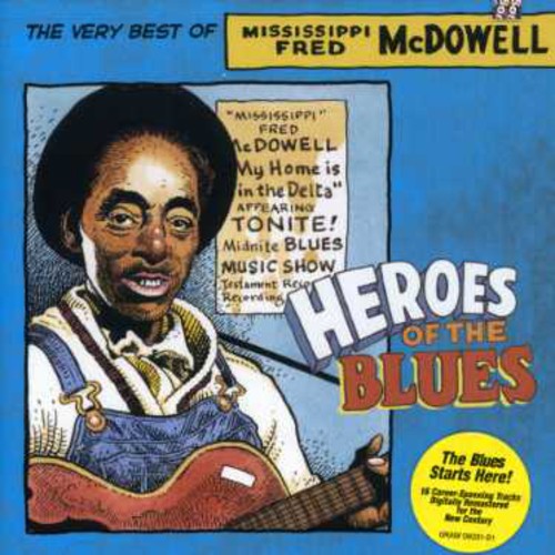 Mississippi Fred McDowell: Heroes of the Blues: Very Best of - COMPACT DISCS