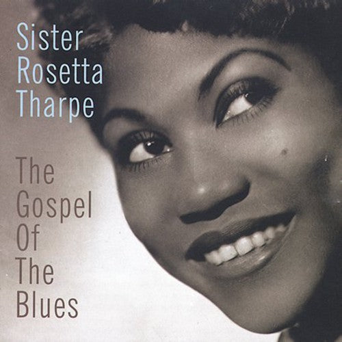 Sister Rosetta Tharpe: Gospel of the Blues, The - COMPACT DISCS
