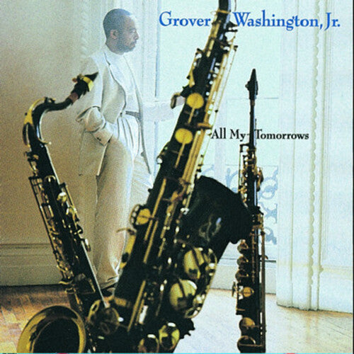 Grover Washington, Jr.: All My Tomorrows - COMPACT DISCS