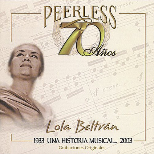 Lola Beltrán: 70 Anos Peerless Una Historia Musical - COMPACT DISCS