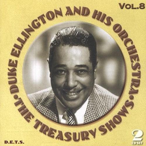 Duke Ellington & His Orchestra: Treasury Shows, Vol. 8 - COMPACT DISCS