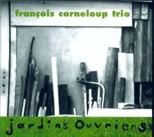 Francios Corneloup: Jardins Ouvriers - COMPACT DISCS