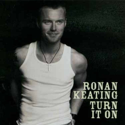 Ronan Keating: Turn It on - COMPACT DISCS