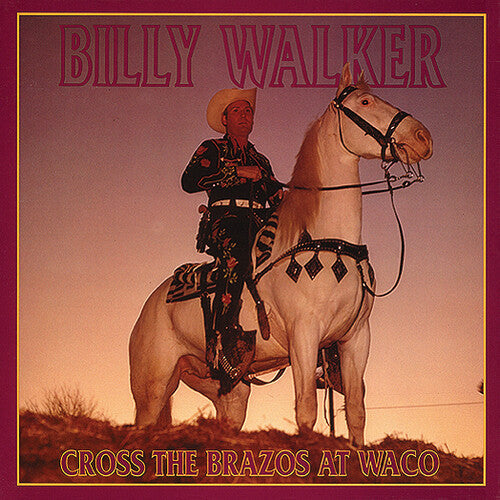 Billy Walker: Cross the Brazos at Waco - COMPACT DISCS