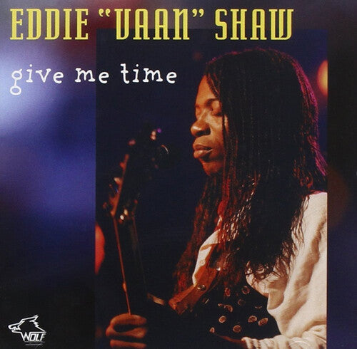 Eddie "Vaan" Shaw: Give Me Time - COMPACT DISCS