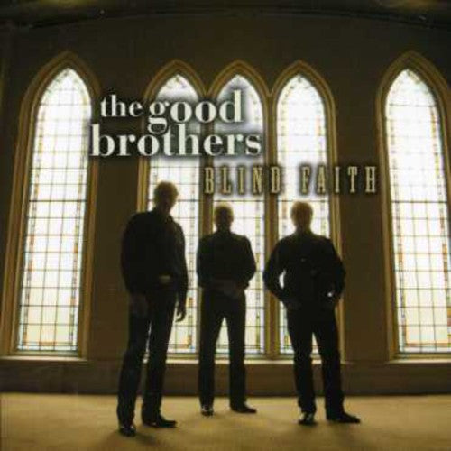 The Good Brothers: Blind Faith - COMPACT DISCS