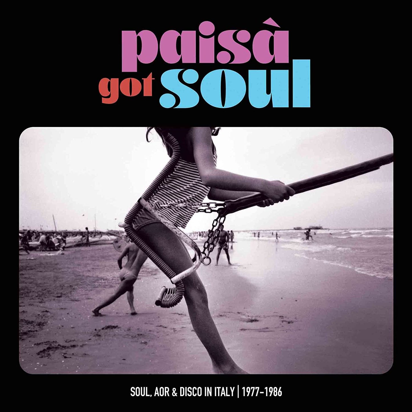Paisa Got Soul: Soul Aor & Disco in Italy 1977-86: Paisa Got Soul: Soul Aor & Disco In Italy 1977-1986 / Various - COMPACT DISCS
