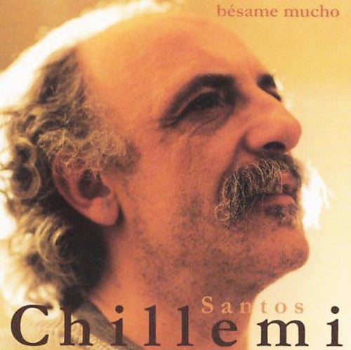 Santos Chillemi: Besame Mucho - COMPACT DISCS