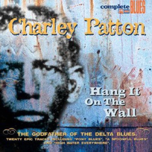 Charley Patton: Hang It On The Wall - COMPACT DISCS