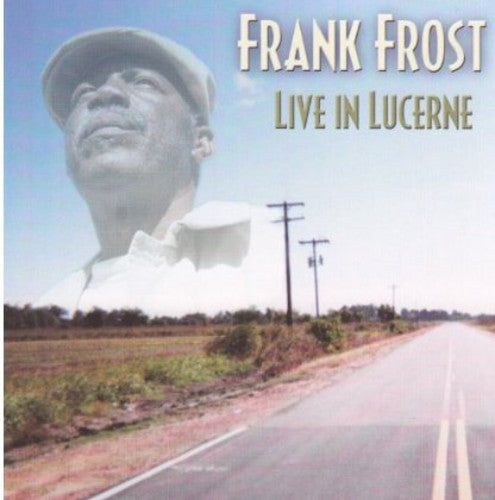 Frank Frost: Live in Lucerne - COMPACT DISCS