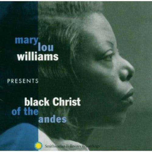 Mary Lou Williams: Mary Lou Williams Presents: Black Christ Of The Andes - COMPACT DISCS