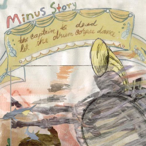 Minus Story: The Captain Is Dead, Let The Drum Corpse Dance - COMPACT DISCS