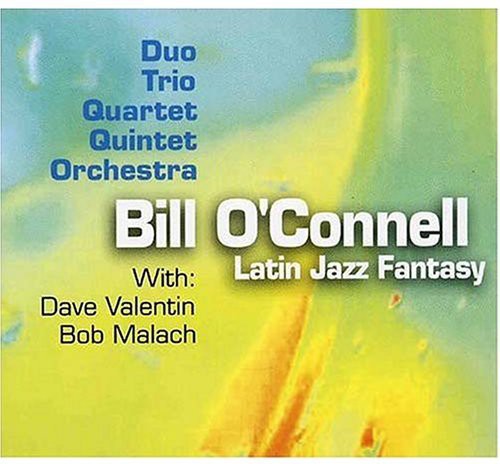 Bill O'Connell: Latin Jazz Fantasy - COMPACT DISCS
