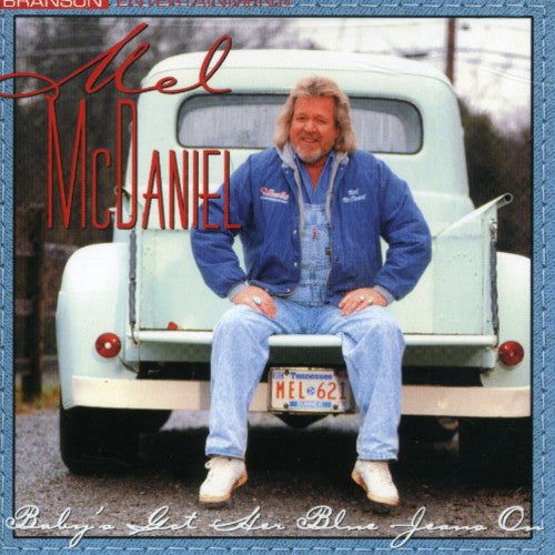 Mel McDaniel: Baby's Got Her Blue Jeans on - COMPACT DISCS