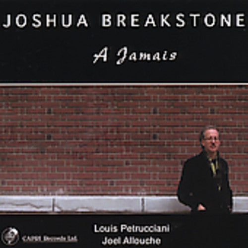 Joshua Breakstone: A Jamais - COMPACT DISCS