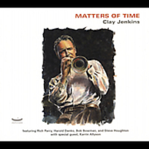 Clay Jenkins: Matters of Time - COMPACT DISCS