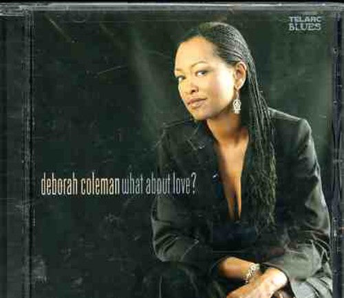 Deborah Coleman: What About Love? - COMPACT DISCS