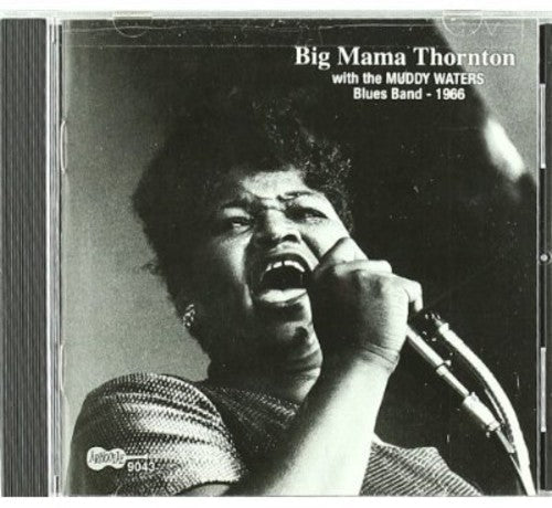 Big Mama Thornton: With the Muddy Waters Blues Band 1966 - COMPACT DISCS