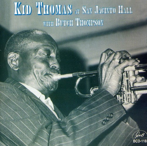 Kid Thomas: At San Jacinto Hall With Butch Thompson - COMPACT DISCS