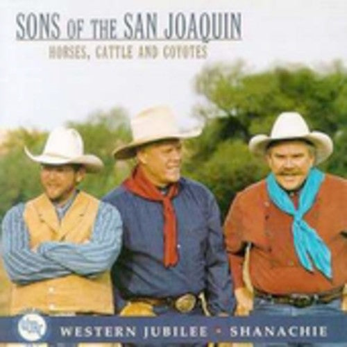 Sons of the San Joaquin: Horses, Cowboys and Coyotes - COMPACT DISCS