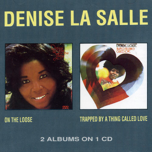 La Salle, Denise: On Loose/Trapped By a Thing Called Love - COMPACT DISCS