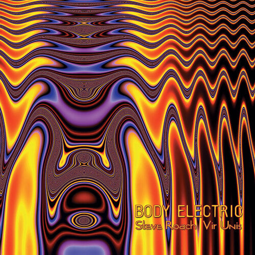 Steve Roach: Body Electric - COMPACT DISCS
